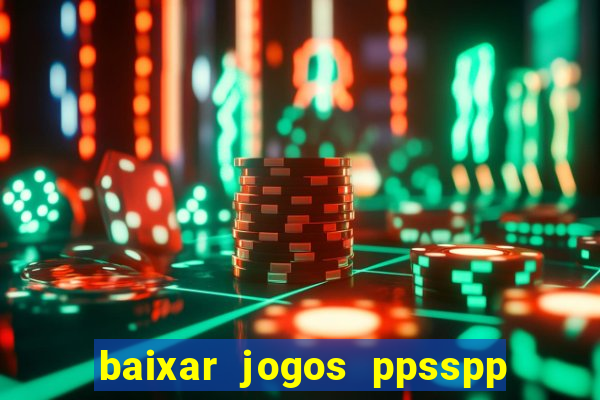 baixar jogos ppsspp para android